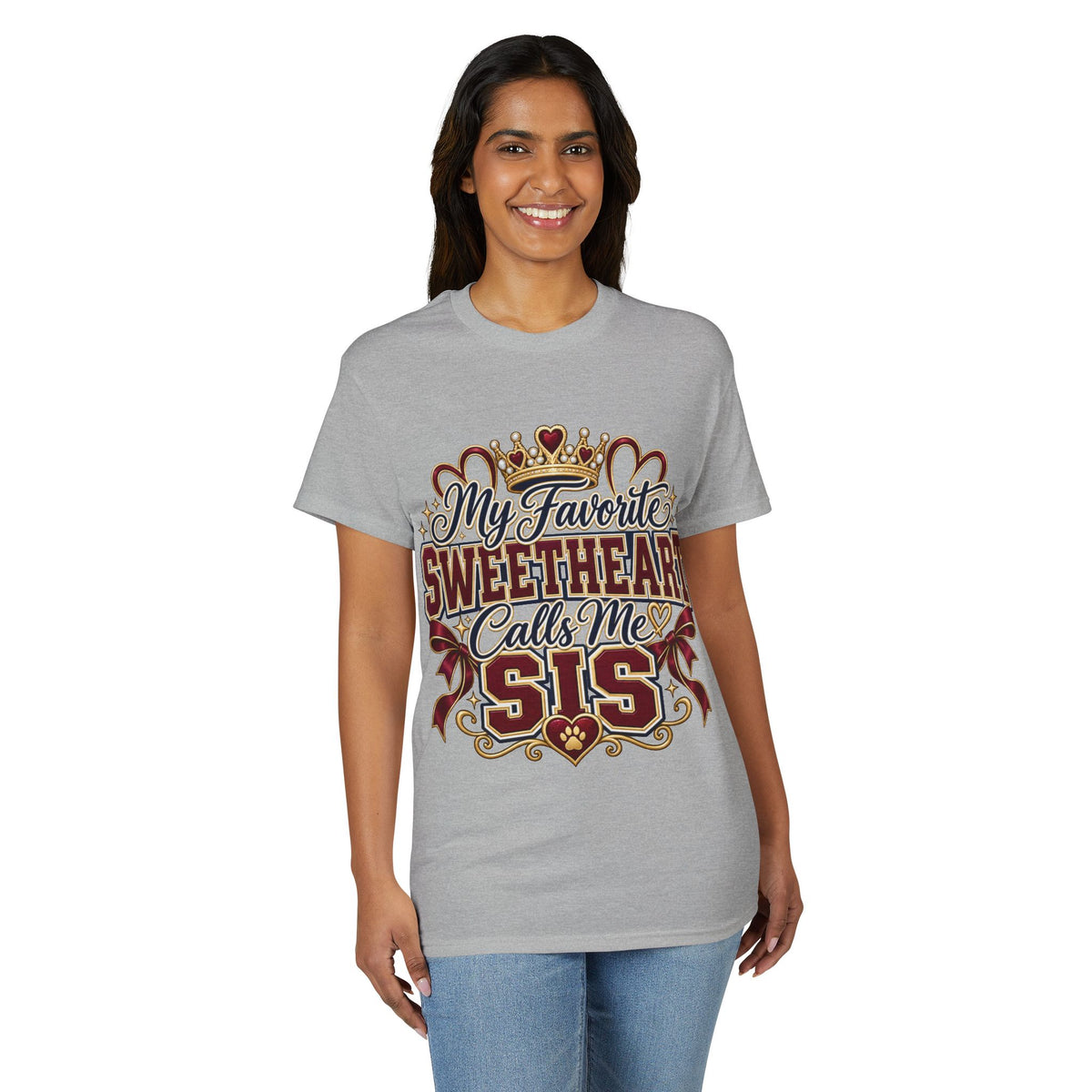 My Favorite Sweetheart Calls Me Sis T-Shirt