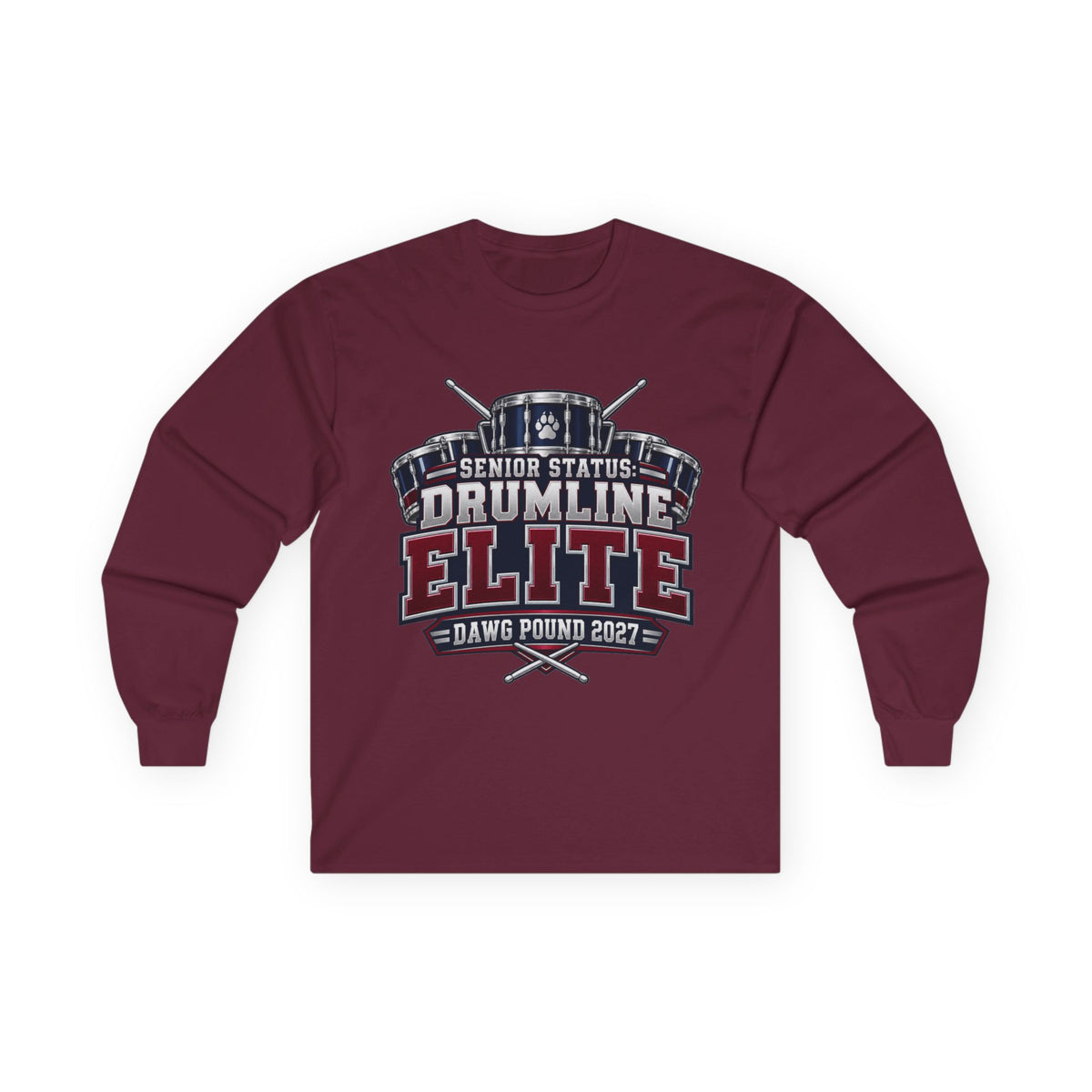 Drumline Elite Long Sleeve Tee — "Senior Status Dawg Pound 2027"