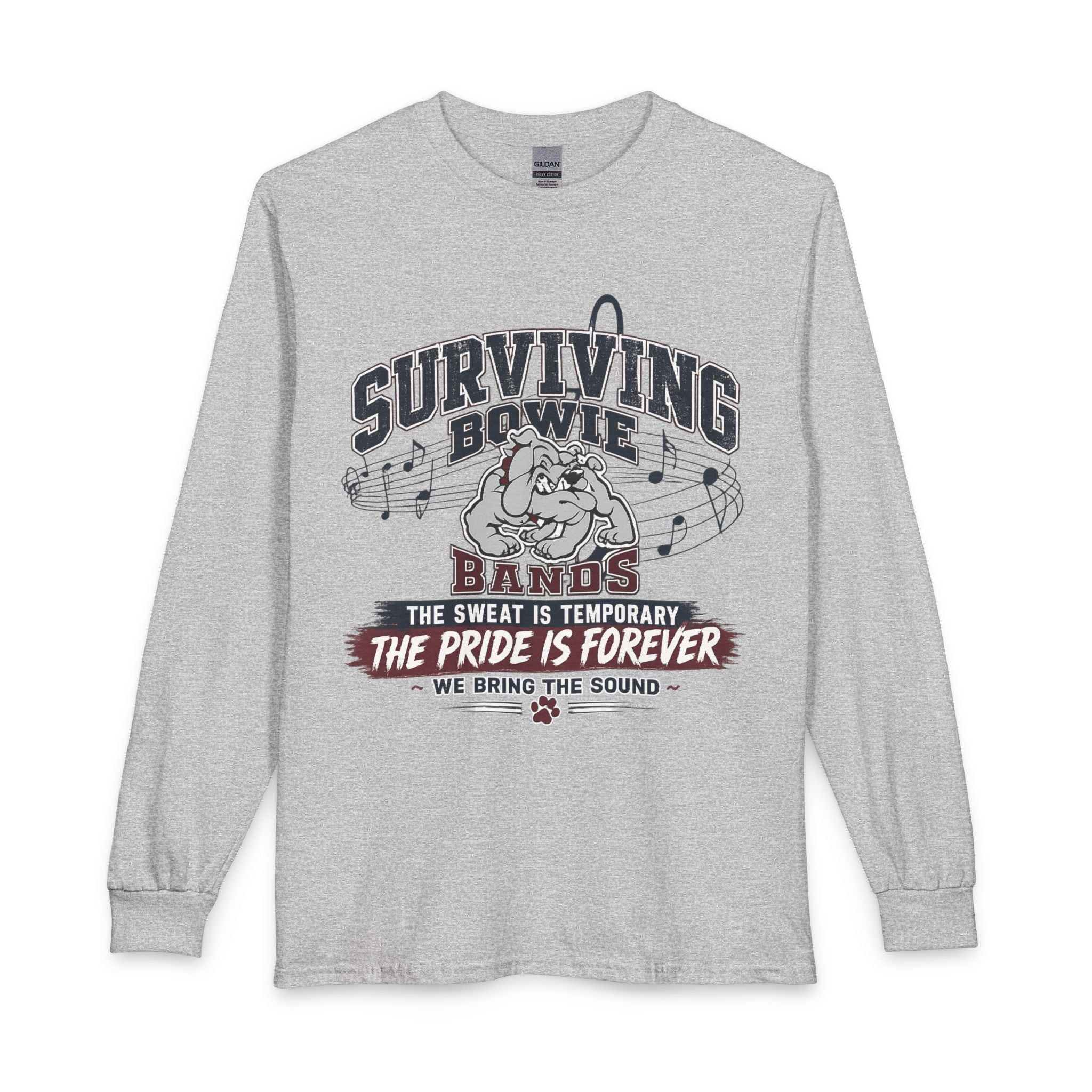 Surviving Bowie Bands Long Sleeve Tee — “The Sweat Is Temporary, The Pride Is Forever” Marching Band Shirt