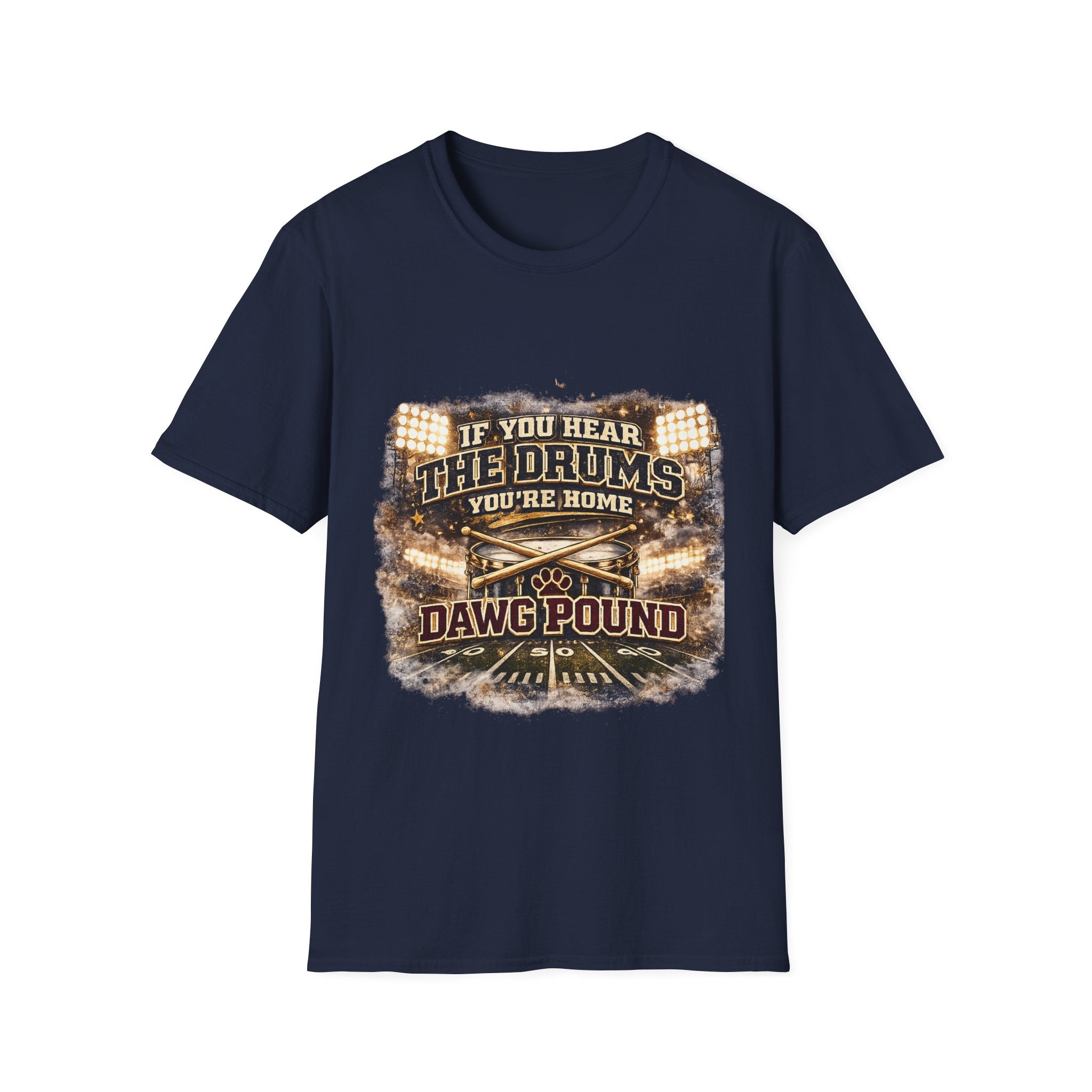 If You Hear The Drums You're Home T-Shirt — Dawg Pound Football Fan Tee