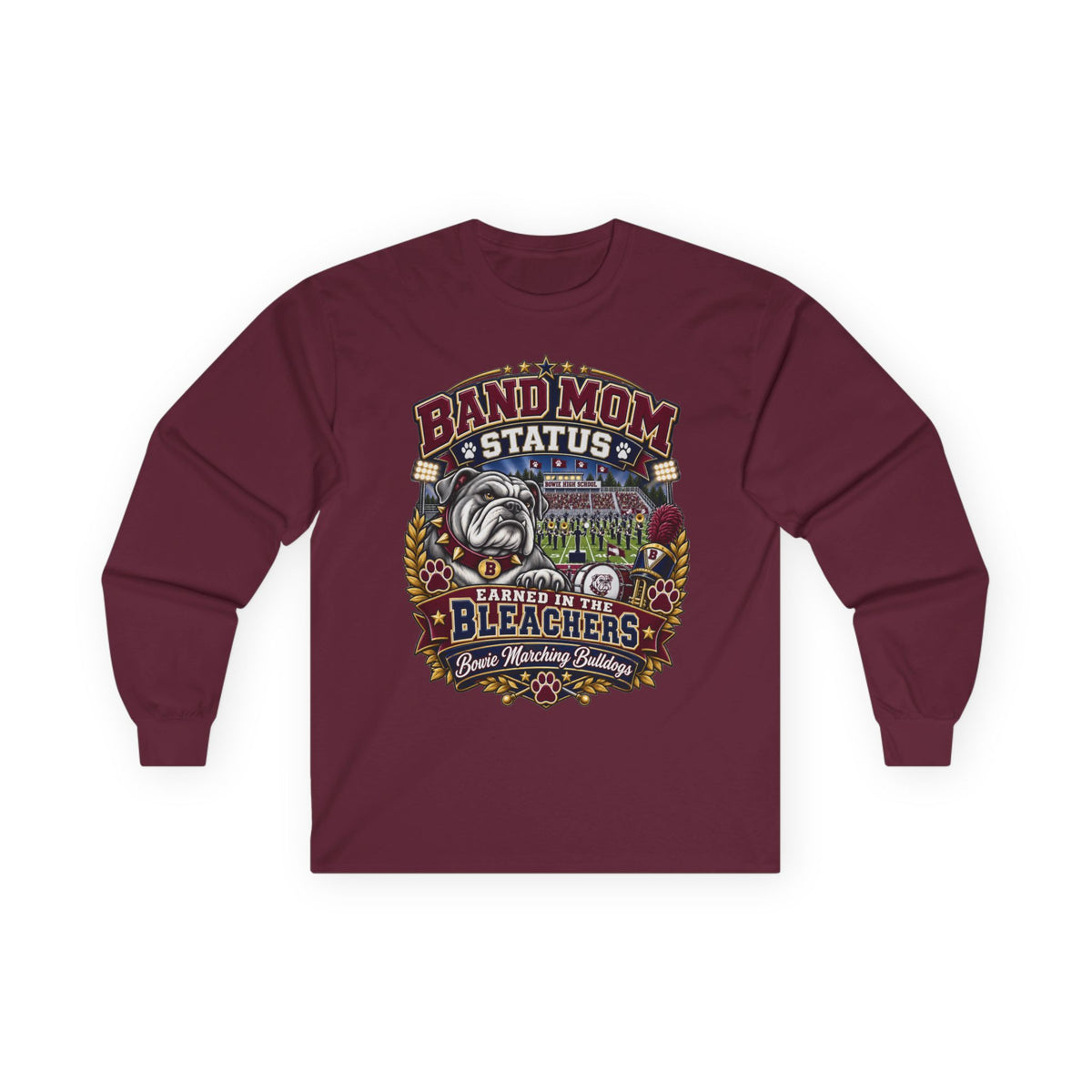 Band Mom Long Sleeve Tee — "Band Mom Status: Earned in the Stands"