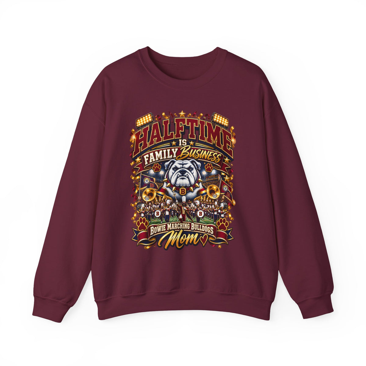 Crewneck Sweatshirt — "Halftime is Family Business" Marching Bulldogs Mom Graphic
