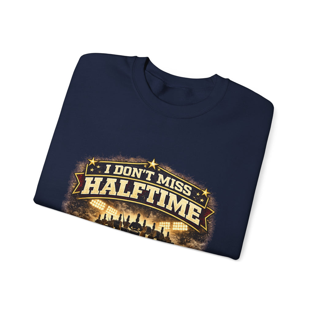 Halftime Dad Crewneck Sweatshirt — "I Don't Miss Halftime" Football Dad Pullover