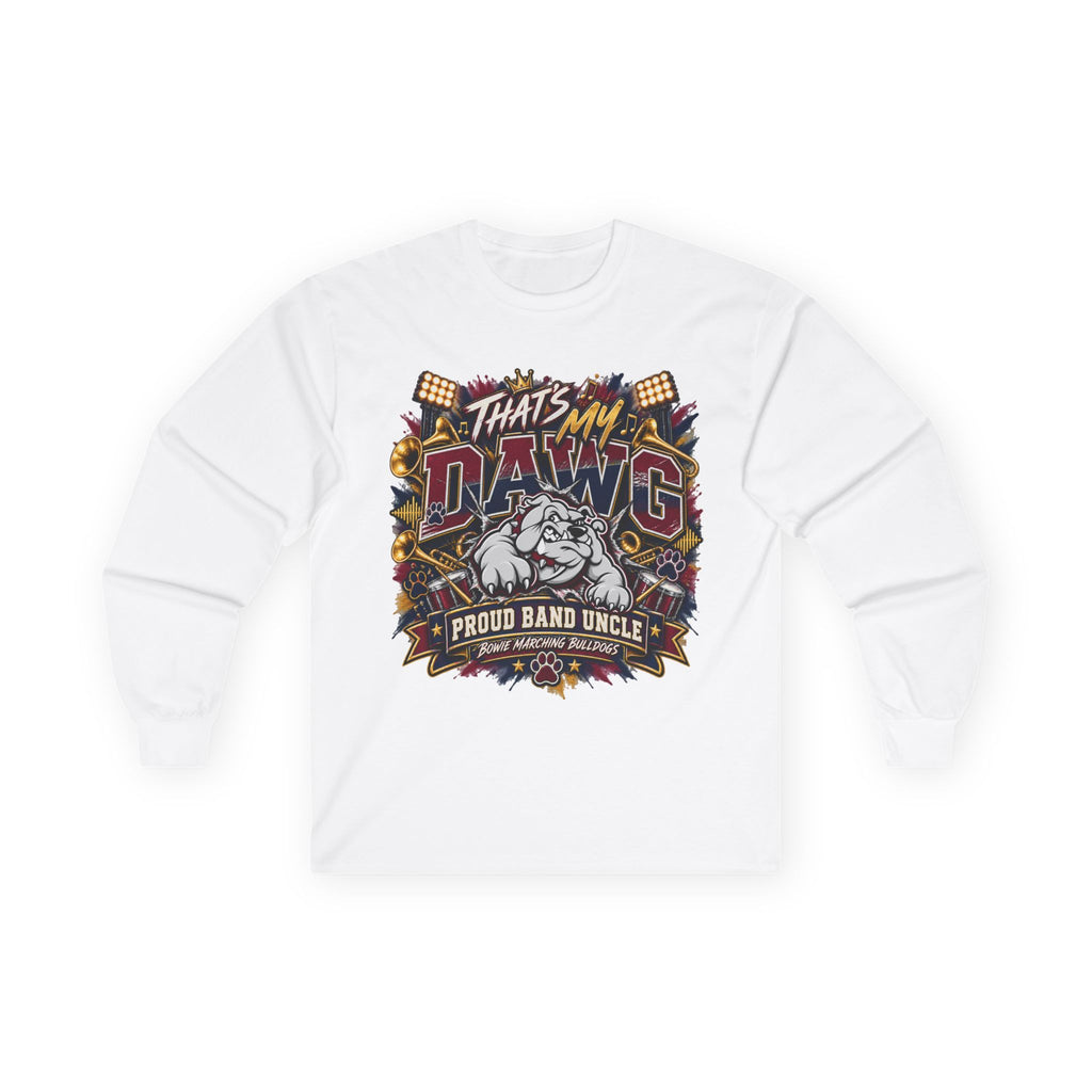 That’s My Dawg Bulldog Long Sleeve Tee — Proud Band Uncle