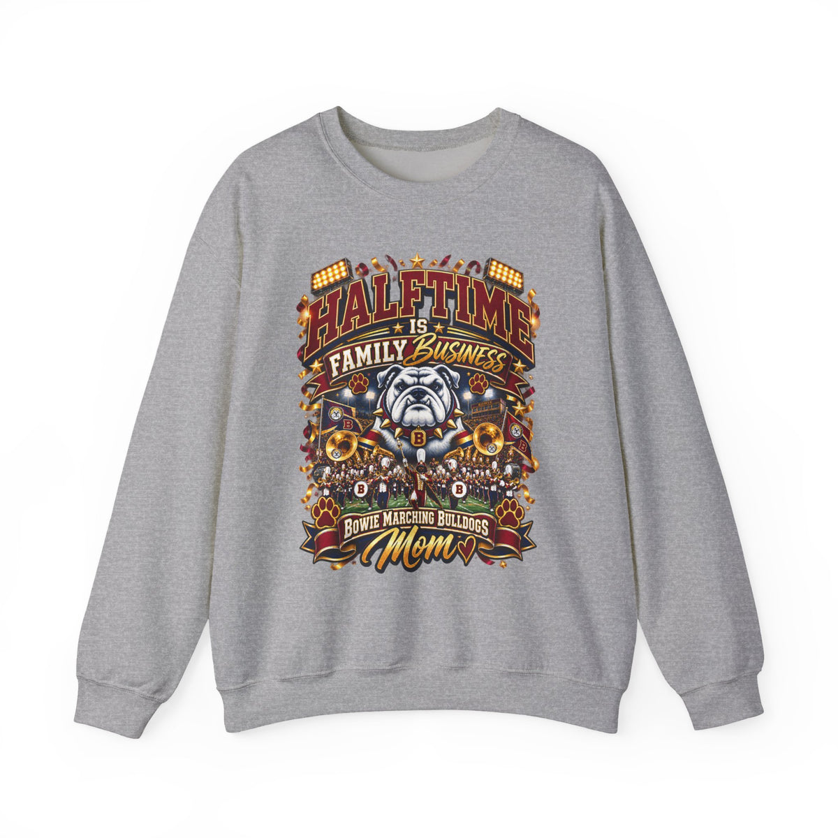 Crewneck Sweatshirt — "Halftime is Family Business" Marching Bulldogs Mom Graphic