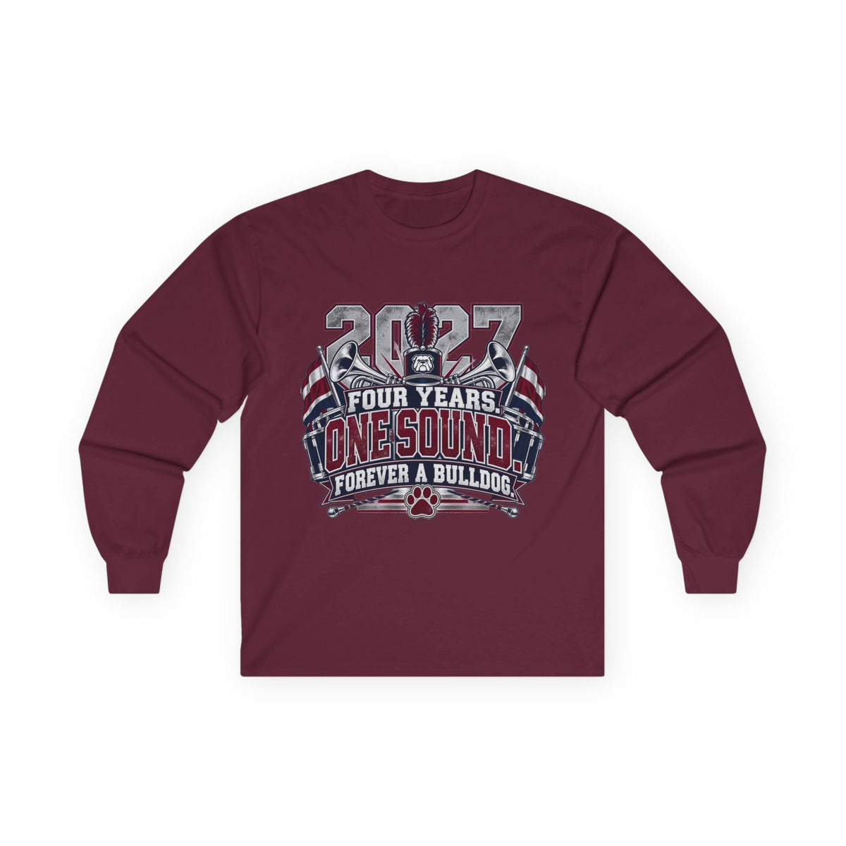 2027 Bulldog Senior Long Sleeve Tee — "Four Years, One Sound, Forever a Bulldog" Graduation Shirt