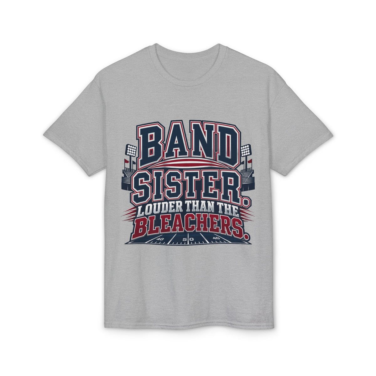 Band Sister T-Shirt - "Louder Than The Stands" Marching Band Tee