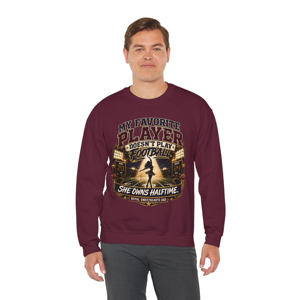 Halftime Marching Band Dad Crewneck Sweatshirt — "My Favorite Player Doesn't Play Football, She Owns Halftime"