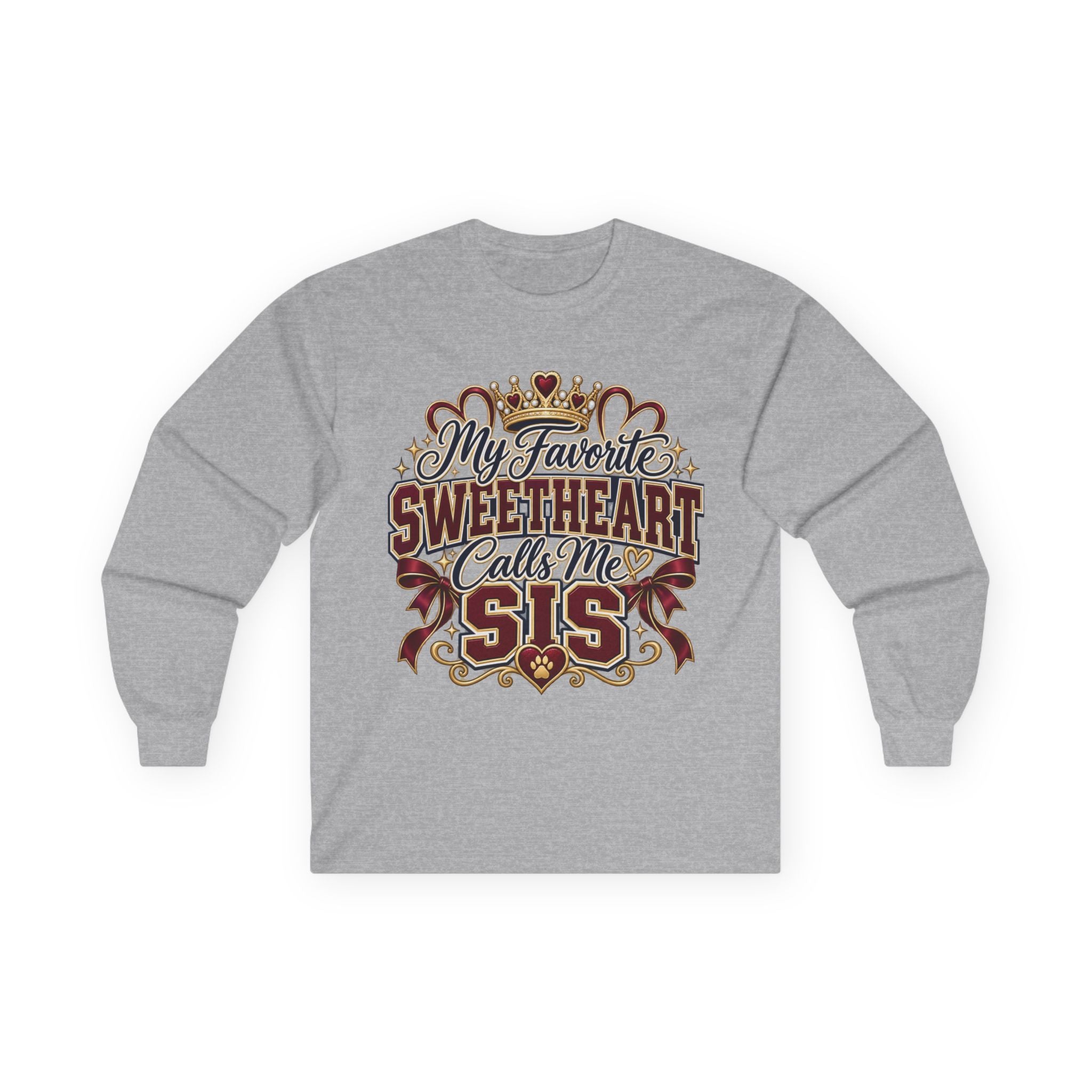 Long Sleeve Tee — "My Favorite Sweetheart Calls Me Sis" Sister Pride Shirt