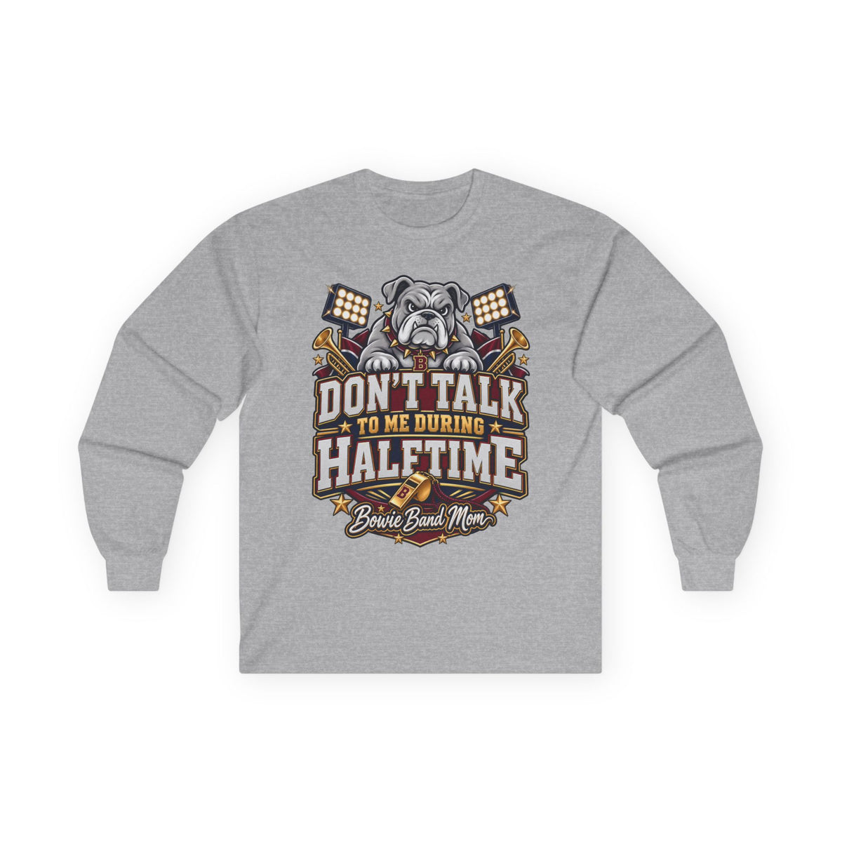 Halftime Bulldog Long Sleeve Tee — "Don't Talk to Me During Halftime" Football Fan Shirt