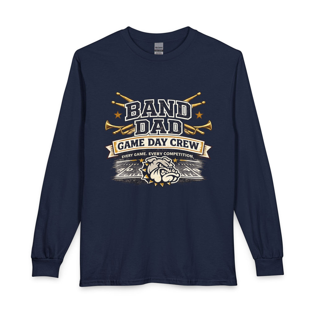 Band Dad Long Sleeve T-Shirt — Game Day Crew Drumline Support Shirt