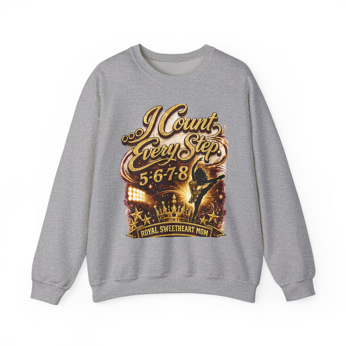 Sweatshirt — "I Count Every Step 5·6·7·8" Dance Mom Crewneck