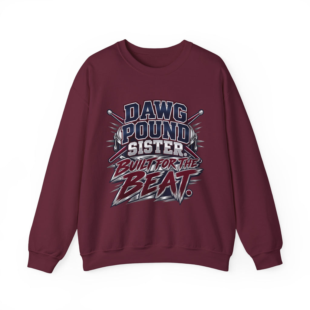 Dawg Pound Sister Crewneck Sweatshirt — "Built for the Beat" Rock Drumline Tee
