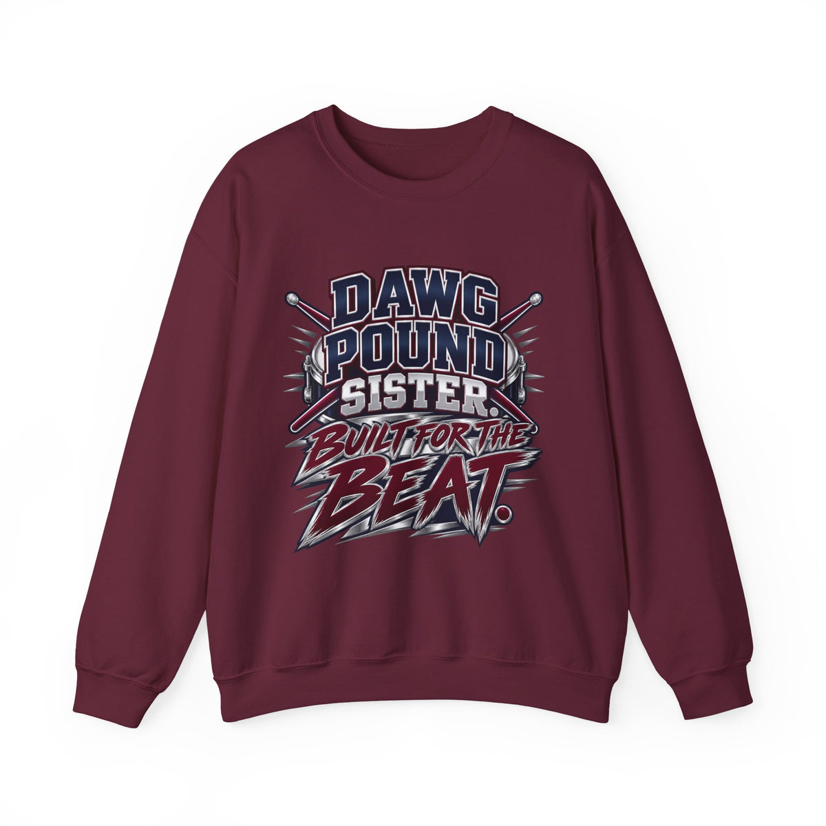 Dawg Pound Sister Crewneck Sweatshirt — "Built for the Beat" Rock Drumline Tee