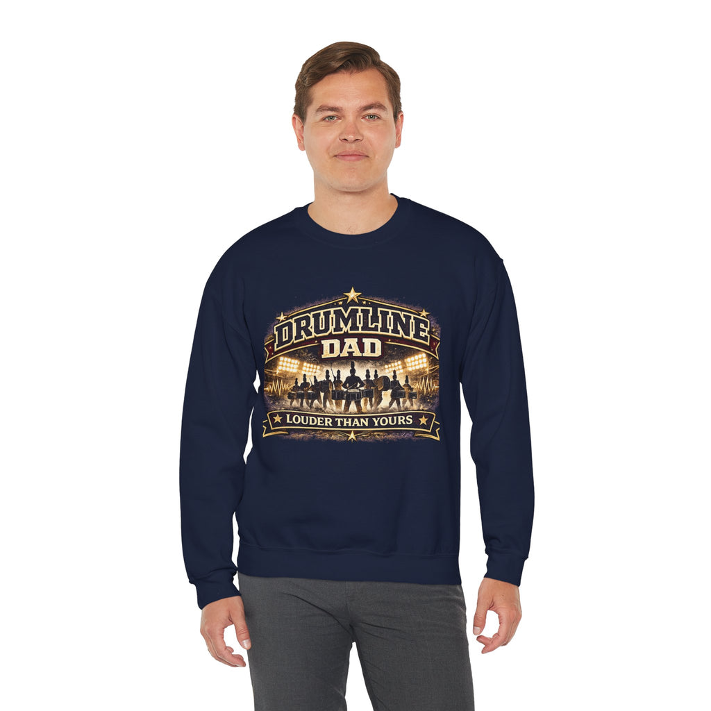 Drumline Dad Sweatshirt — "Louder Than Yours" Band Dad Crewneck