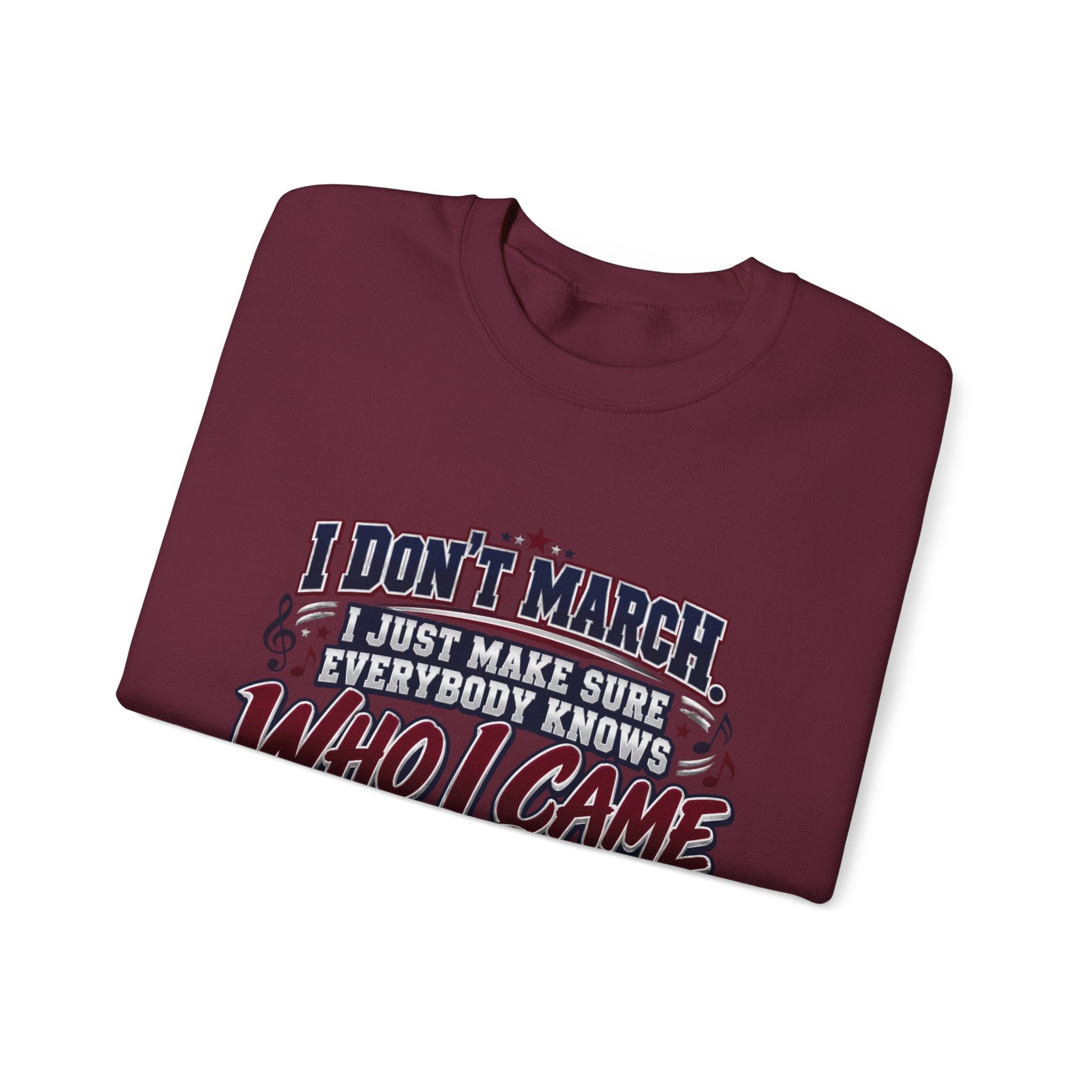 Crewneck Sweatshirt — "I Don't March, I Just Make Sure Everybody Knows Who I Came to See" Vintage Concert Tee