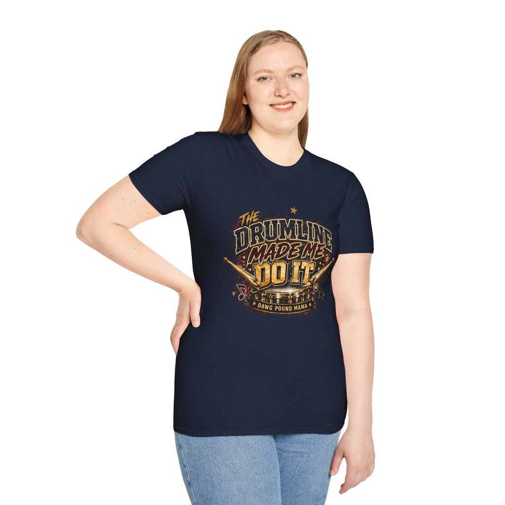 Drumline Made Me Do It T-Shirt — Drumline Musician Tee
