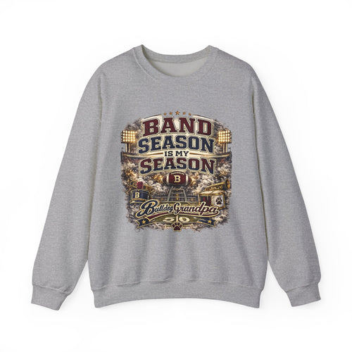 Band Season Is My Season Crewneck Sweatshirt — Proud Band Grandpa Pullover
