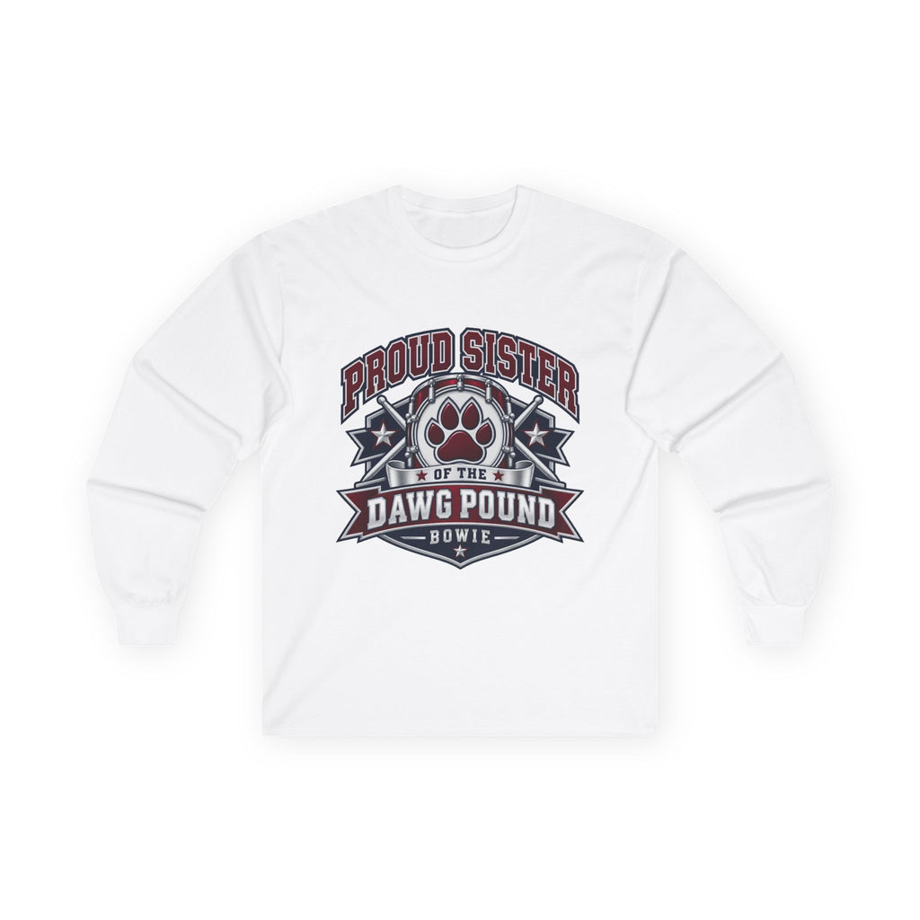 Proud Sister of the Dawg Pound Long Sleeve Tee