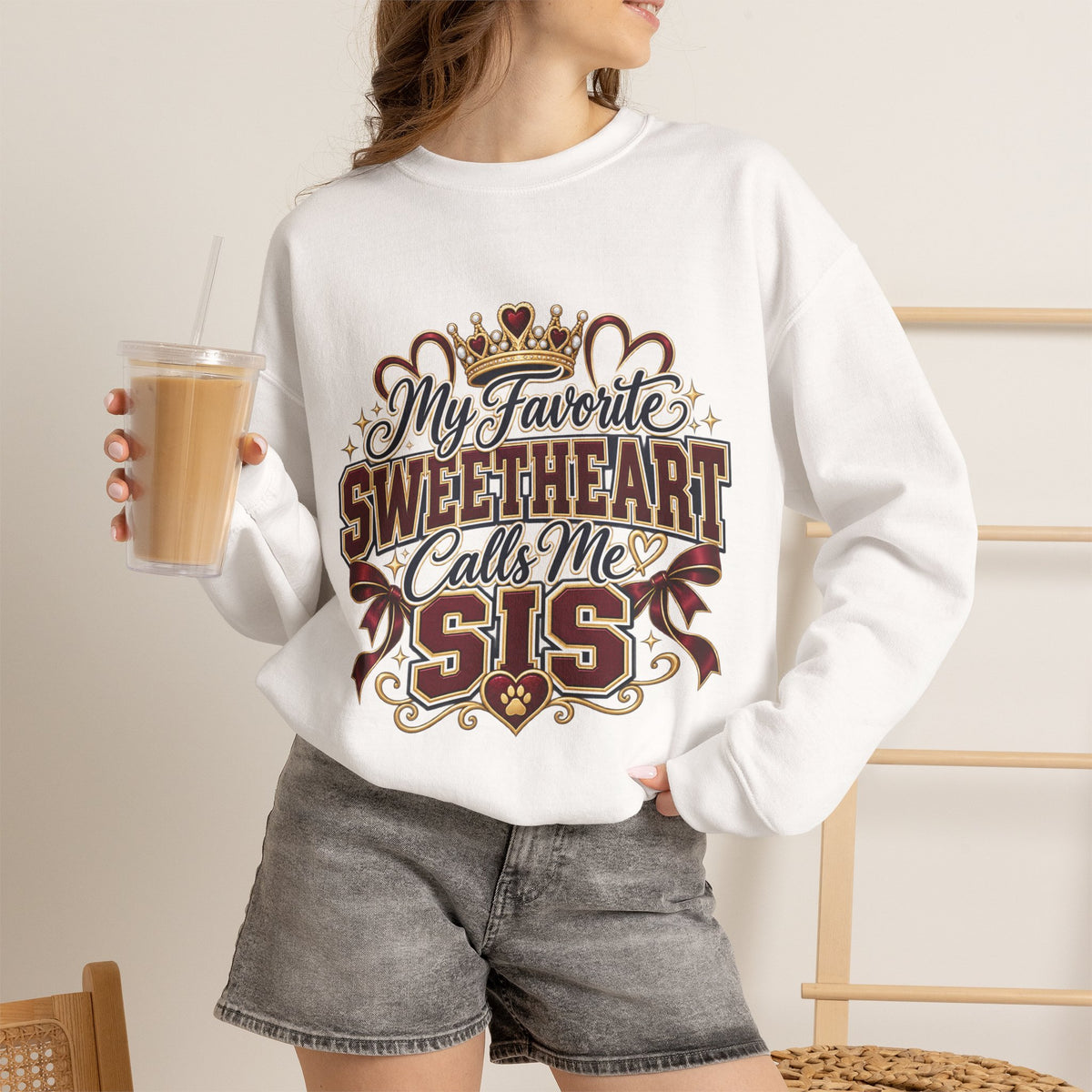 My Favorite Sweetheart Calls Me Sis Crewneck Sweatshirt