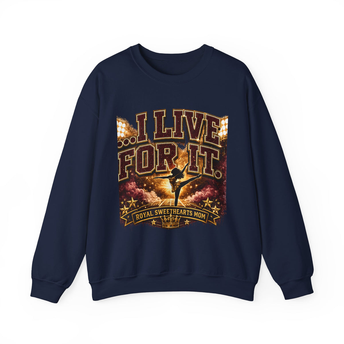 Crewneck Sweatshirt — “I Live For It” Dance Mom Graphic