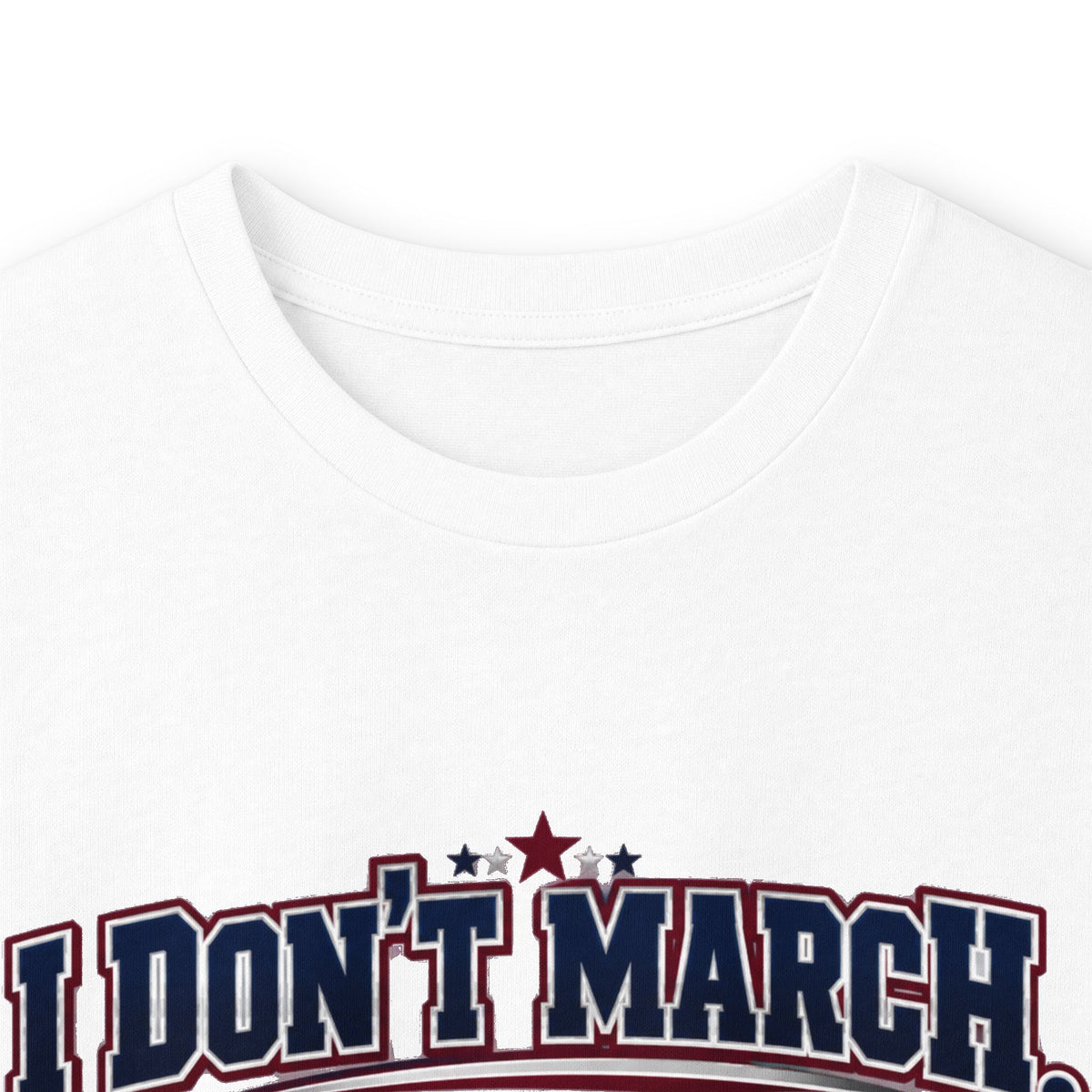 Long Sleeve Tee — "I Don't March, I Just Make Sure Everybody Knows Who I Came to See" Fan Shirt