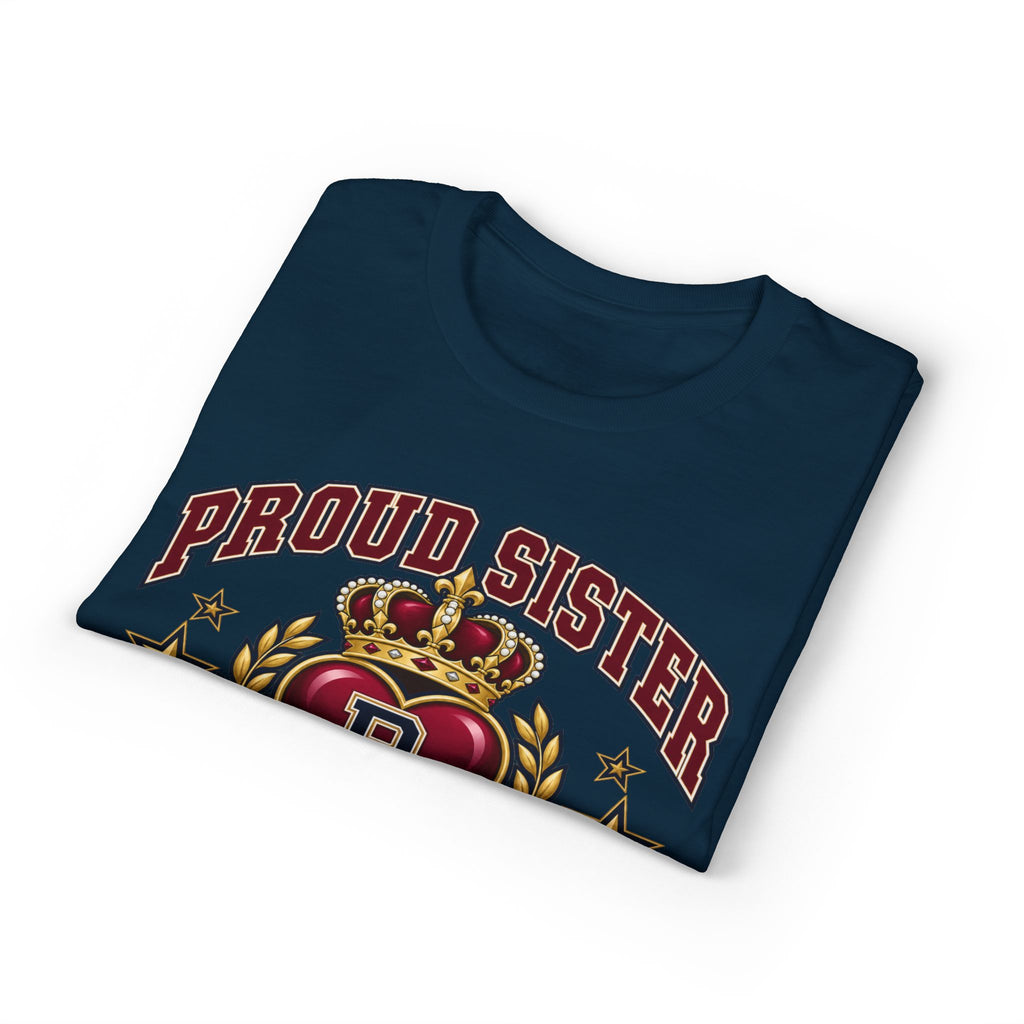 Proud Sister of a Royal Sweetheart T-Shirt — Family Tribute Tee