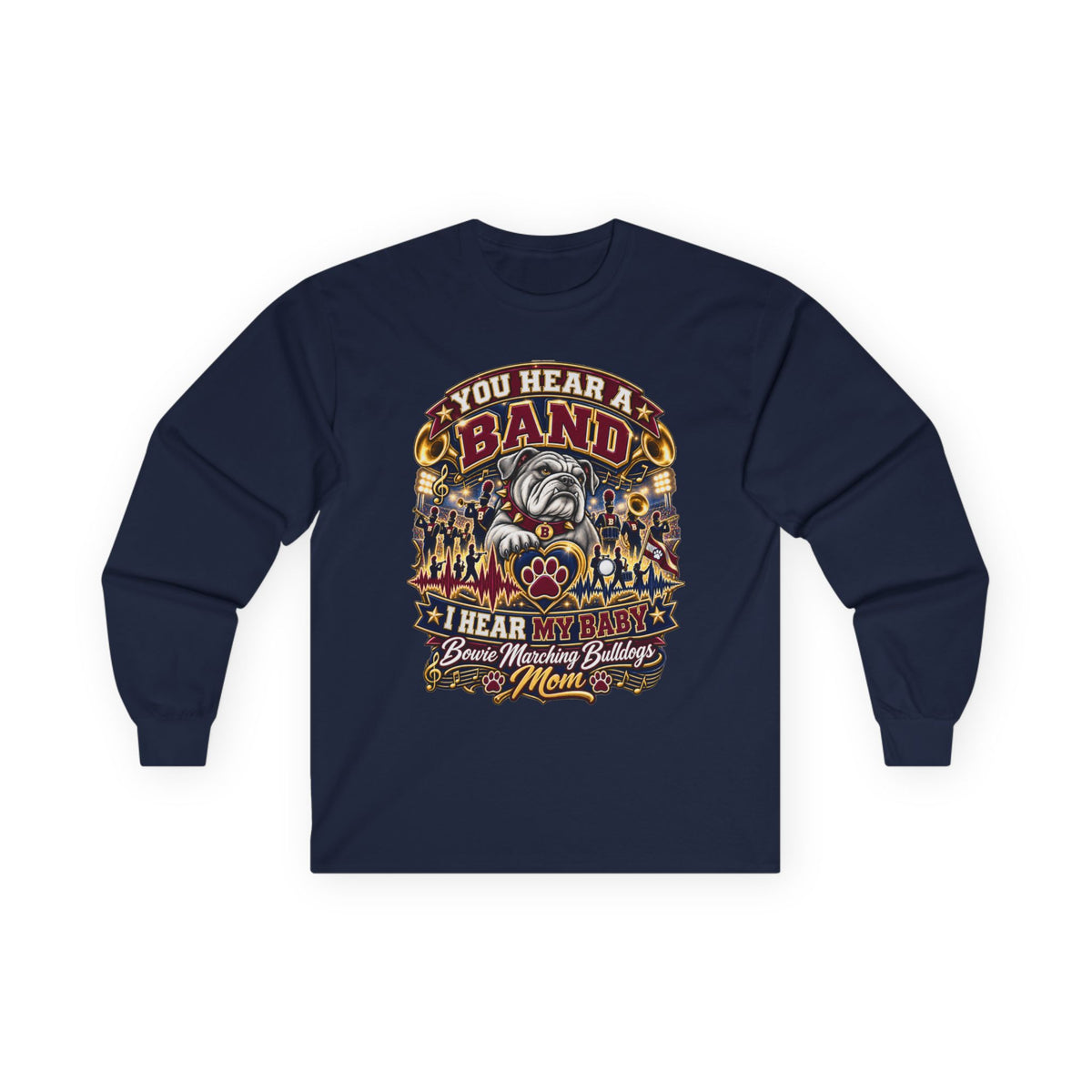 You Hear a Band — Brave Marching Bulldogs Mom Long Sleeve Tee
