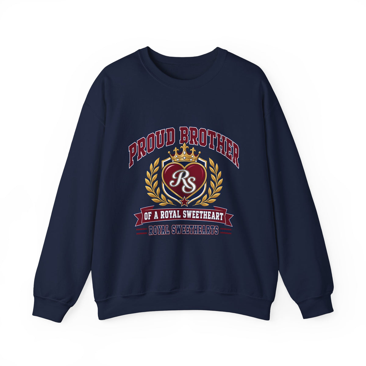 Proud Brother Crewneck Sweatshirt — "Proud Brother of a Royal Sweetheart" Graphic