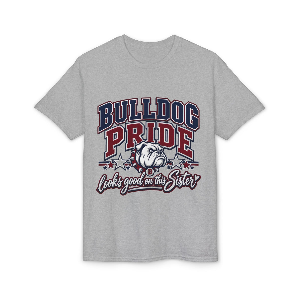 Bulldog Pride T-Shirt — 'Looks Good on His Sister' College Mascot Tee