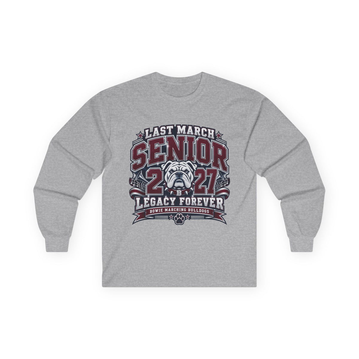 Senior 2027 Long Sleeve Tee — "Last March" Bulldog Legacy Forever