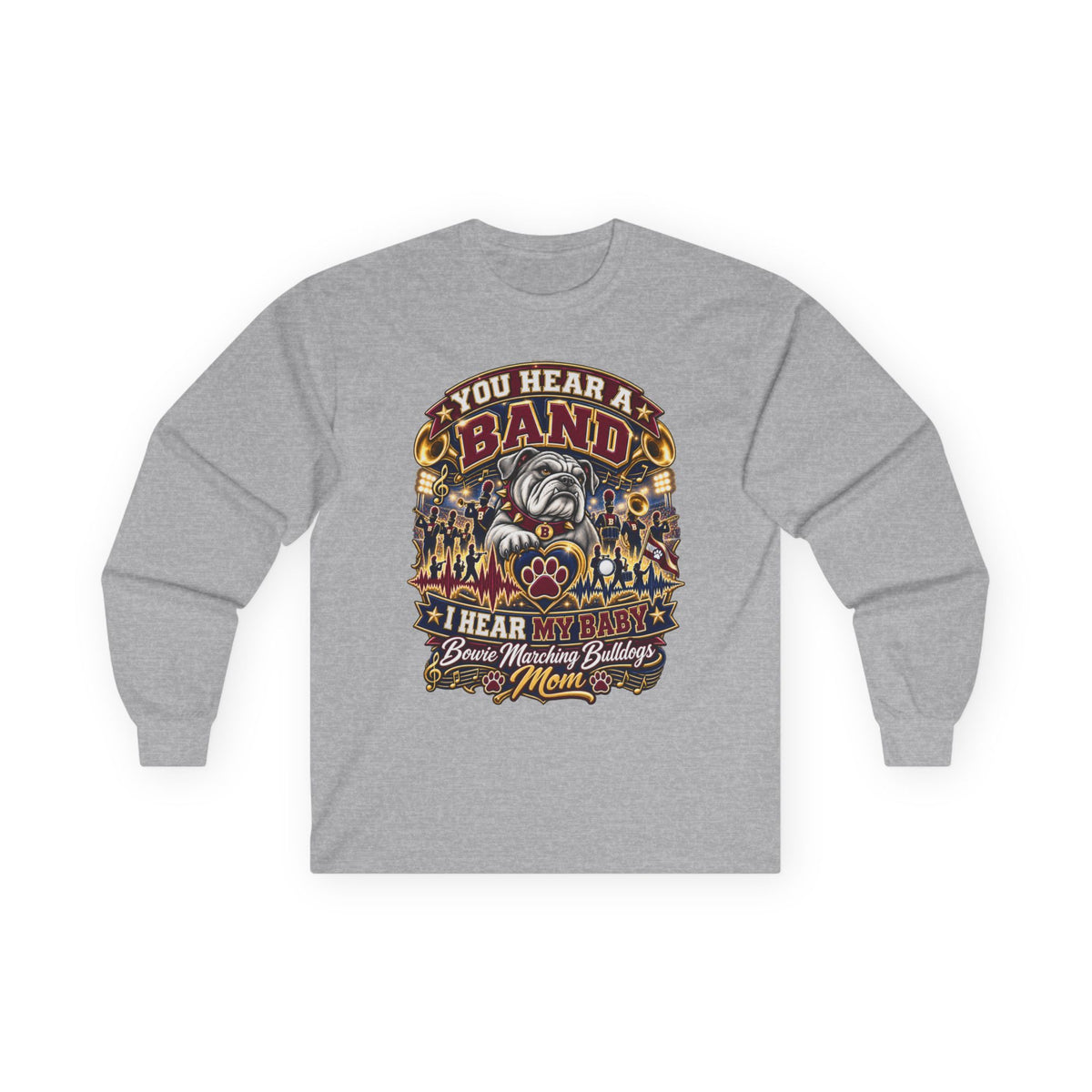 You Hear a Band — Brave Marching Bulldogs Mom Long Sleeve Tee