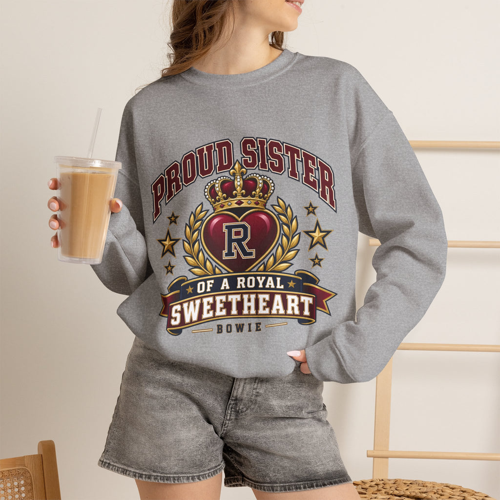 Proud Sister Sweatshirt - "Proud Sister of a Royal Sweetheart" Crewneck
