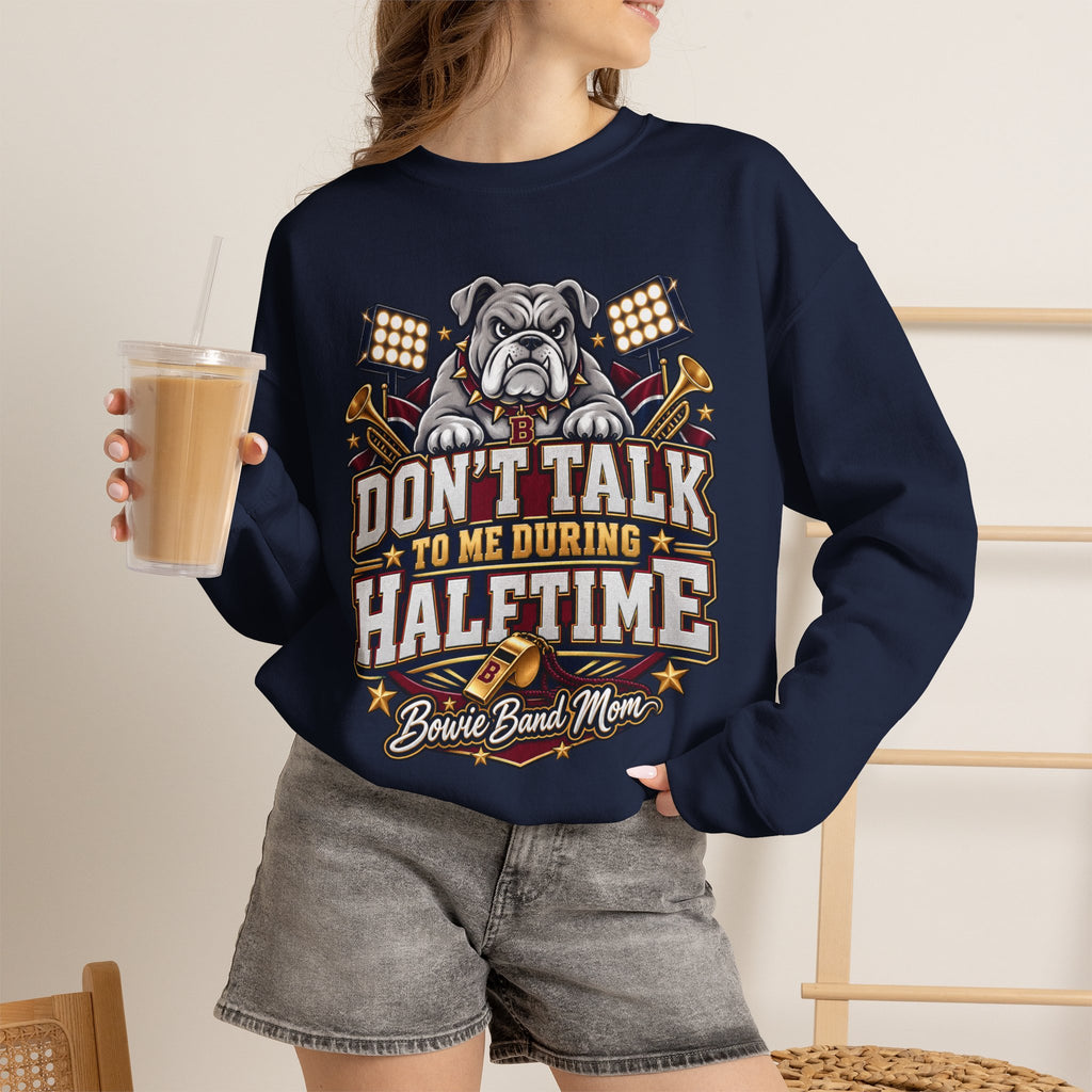 Halftime Band Mom Sweatshirt – “Don’t Talk to Me During Halftime” Bulldog Design