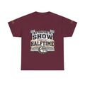 My Favorite Show Starts at Halftime Football T-Shirt