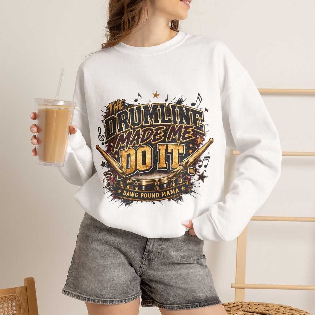 Drumline Made Me Do It Crewneck Sweatshirt