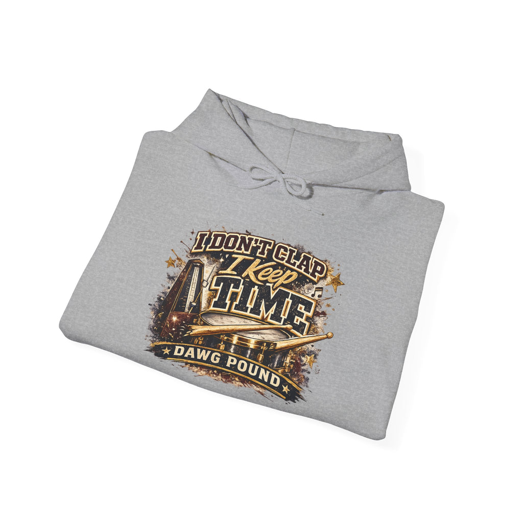 Hoodie — "I Don't Clap, I Keep Time" Drumline Band Hooded Sweatshirt