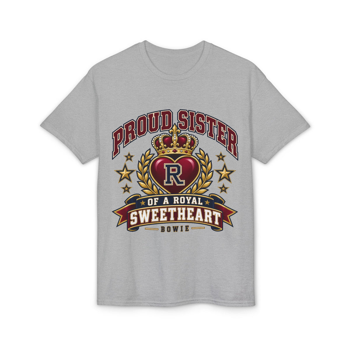Proud Sister of a Royal Sweetheart T-Shirt — Family Tribute Tee