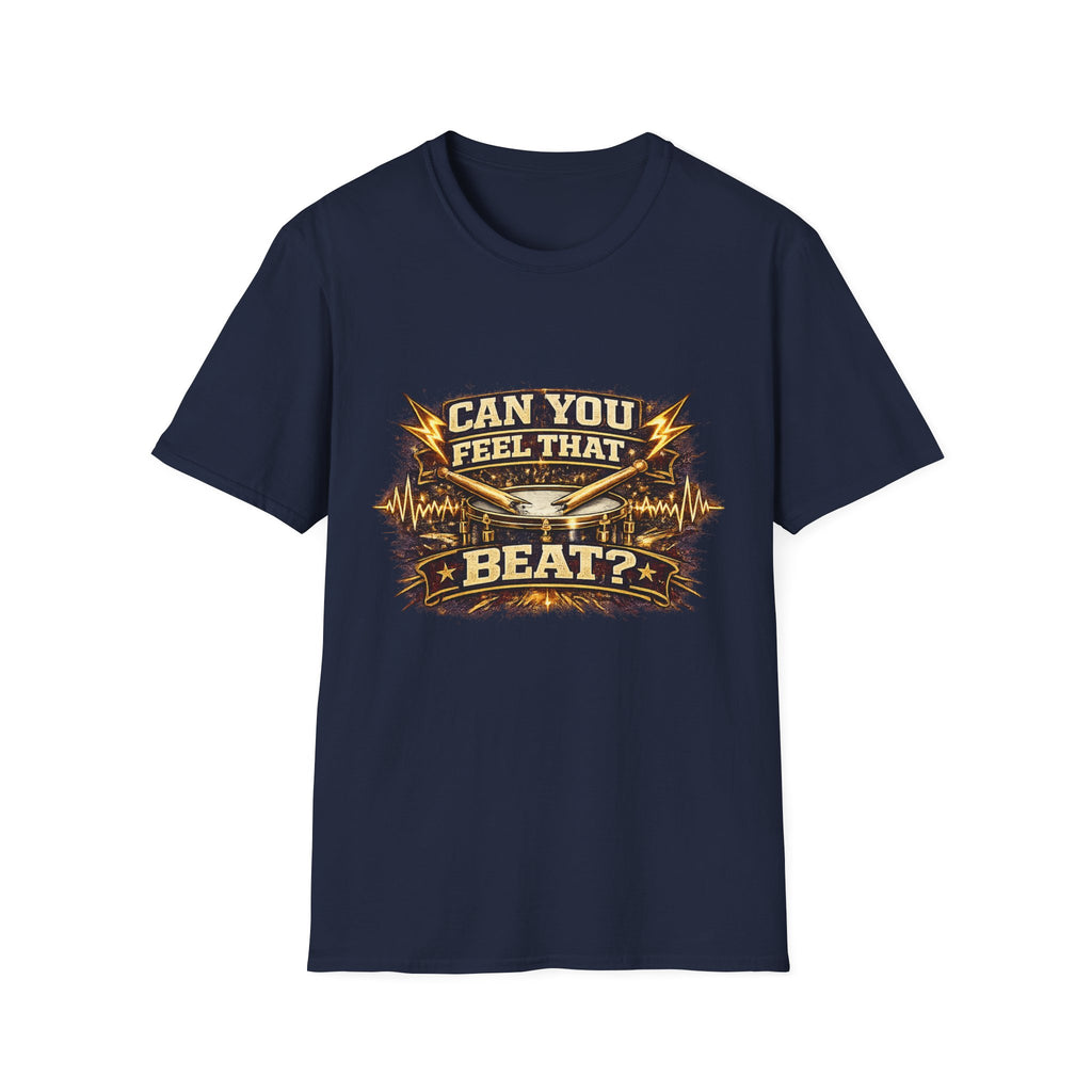 Can You Feel That Beat? T-Shirt — Drums & Music Fan Graphic Tee
