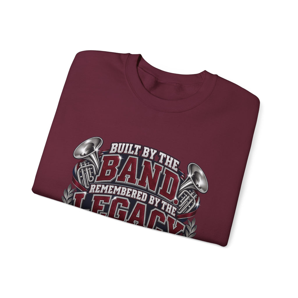 Band Legacy Crewneck Sweatshirt — "Built by the Band, Remembered by the Legacy"