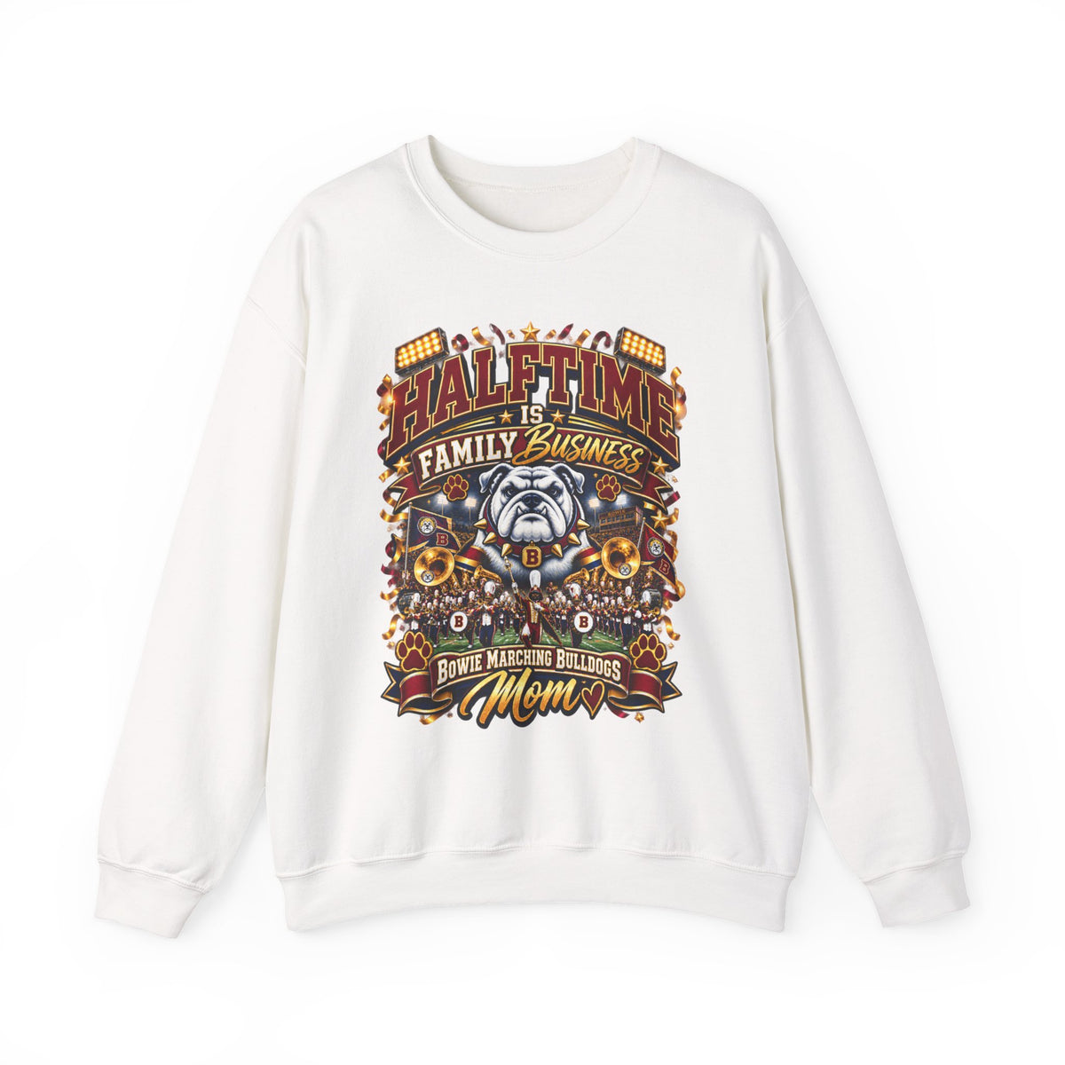 Crewneck Sweatshirt — "Halftime is Family Business" Marching Bulldogs Mom Graphic