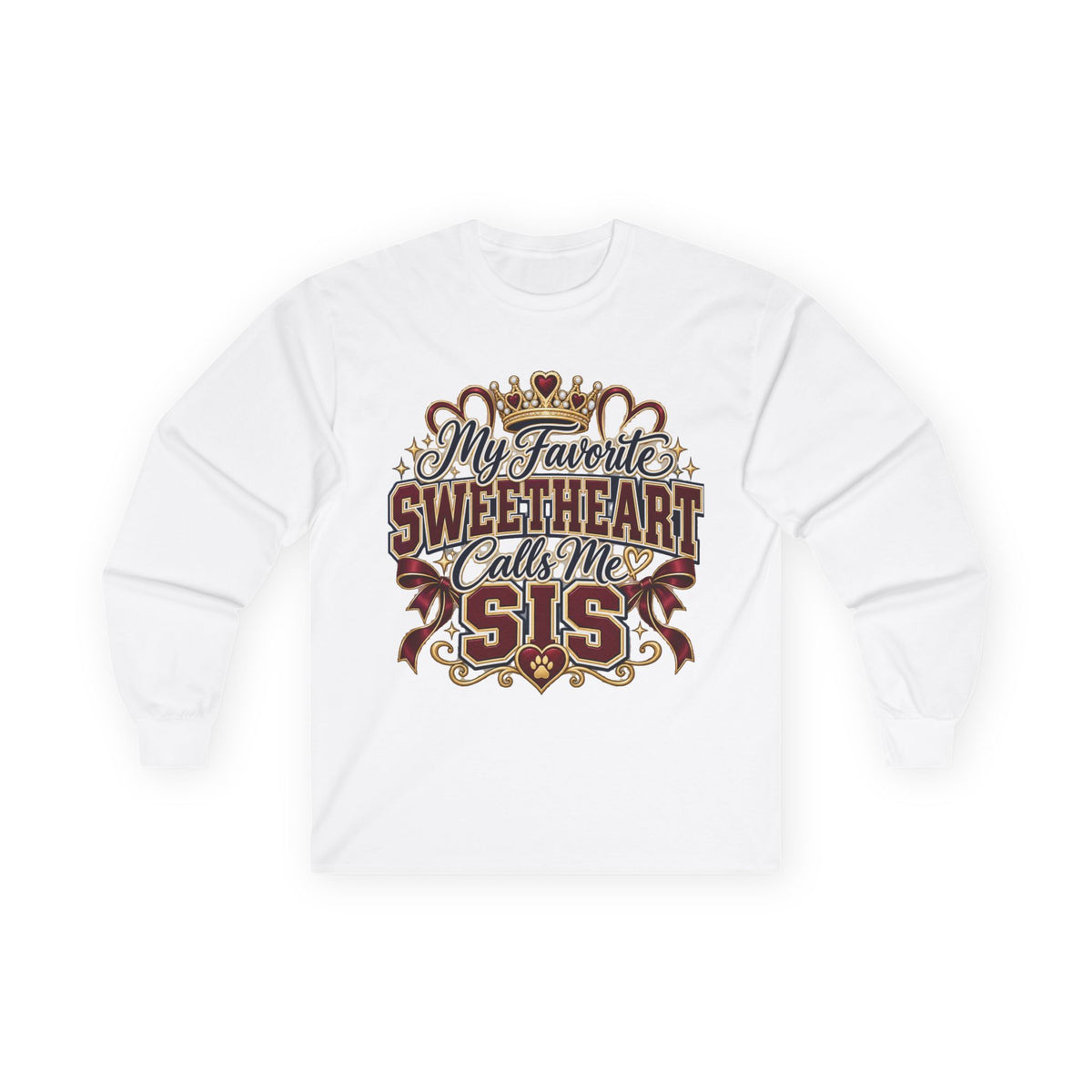 Long Sleeve Tee — "My Favorite Sweetheart Calls Me Sis" Sister Pride Shirt