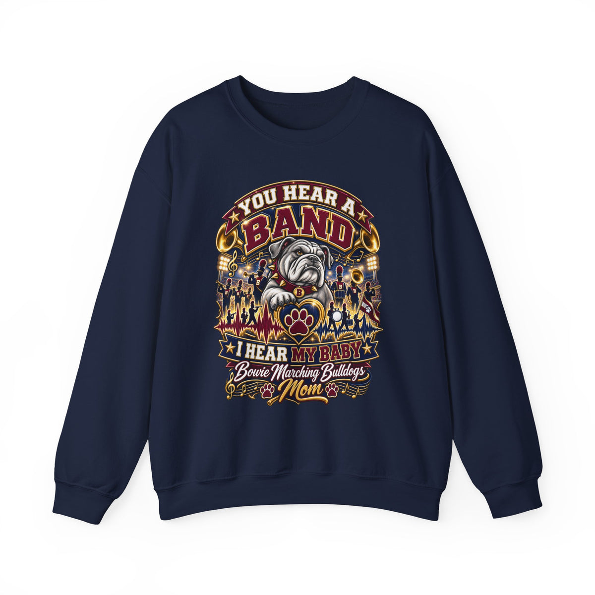 Band Mom Sweatshirt – "You Hear a Band, I Hear My Baby" Marching Bulldogs Crewneck