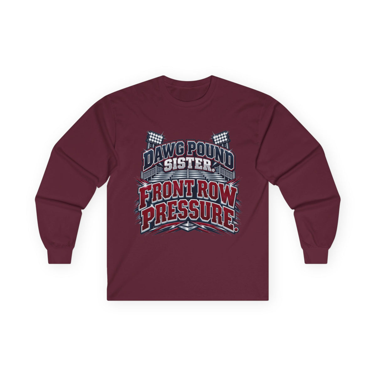 Long Sleeve Tee — "Dawg Pound Sister" Front Row Pressure Football Fan Shirt