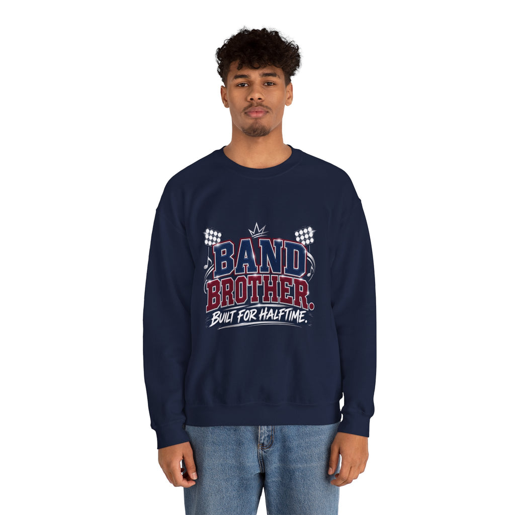 Band Brother Crewneck Sweatshirt — "Built for Halftime" Football Band Tee