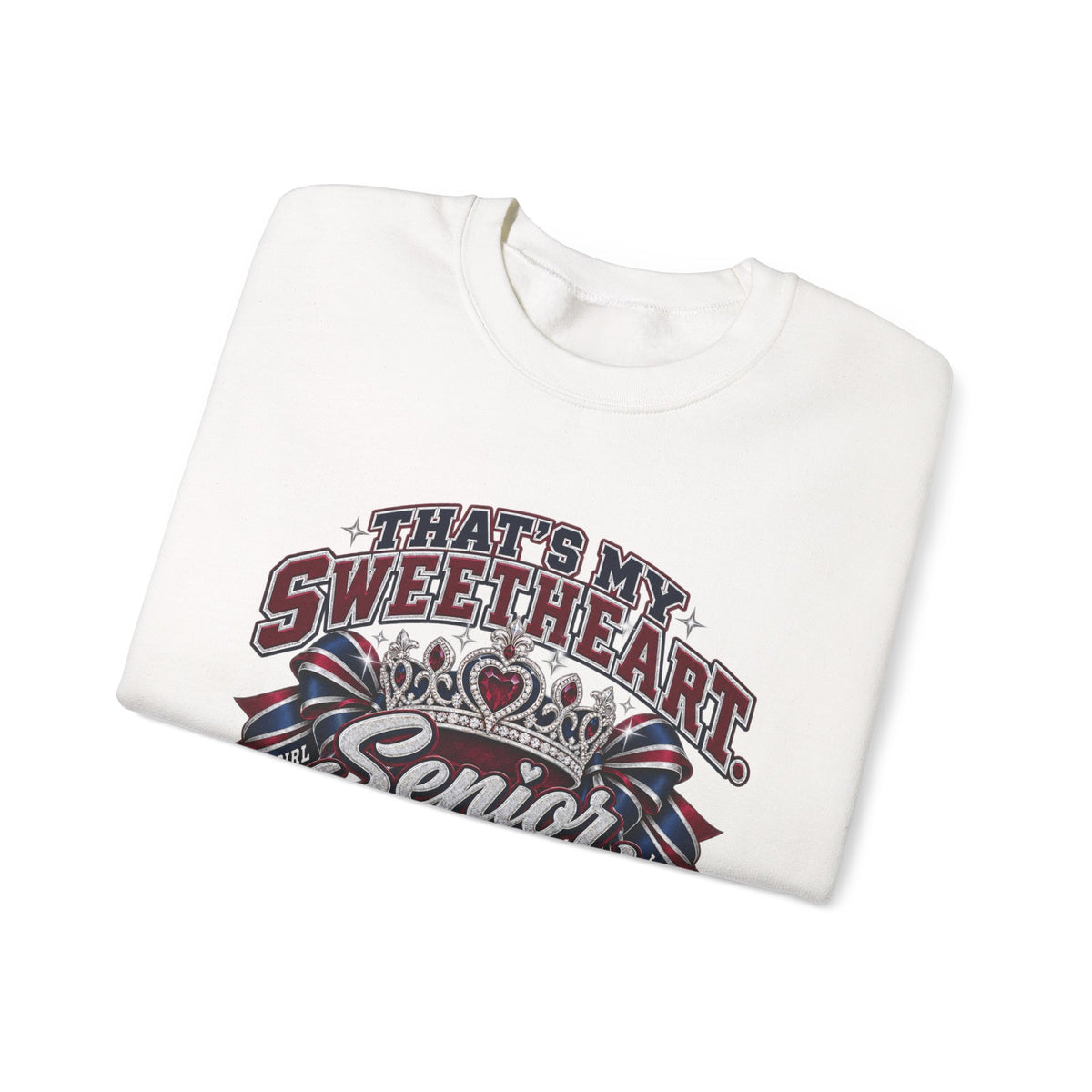 Senior Year Sweetheart Crewneck Sweatshirt — 'That’s My Sweetheart' Mom Gift