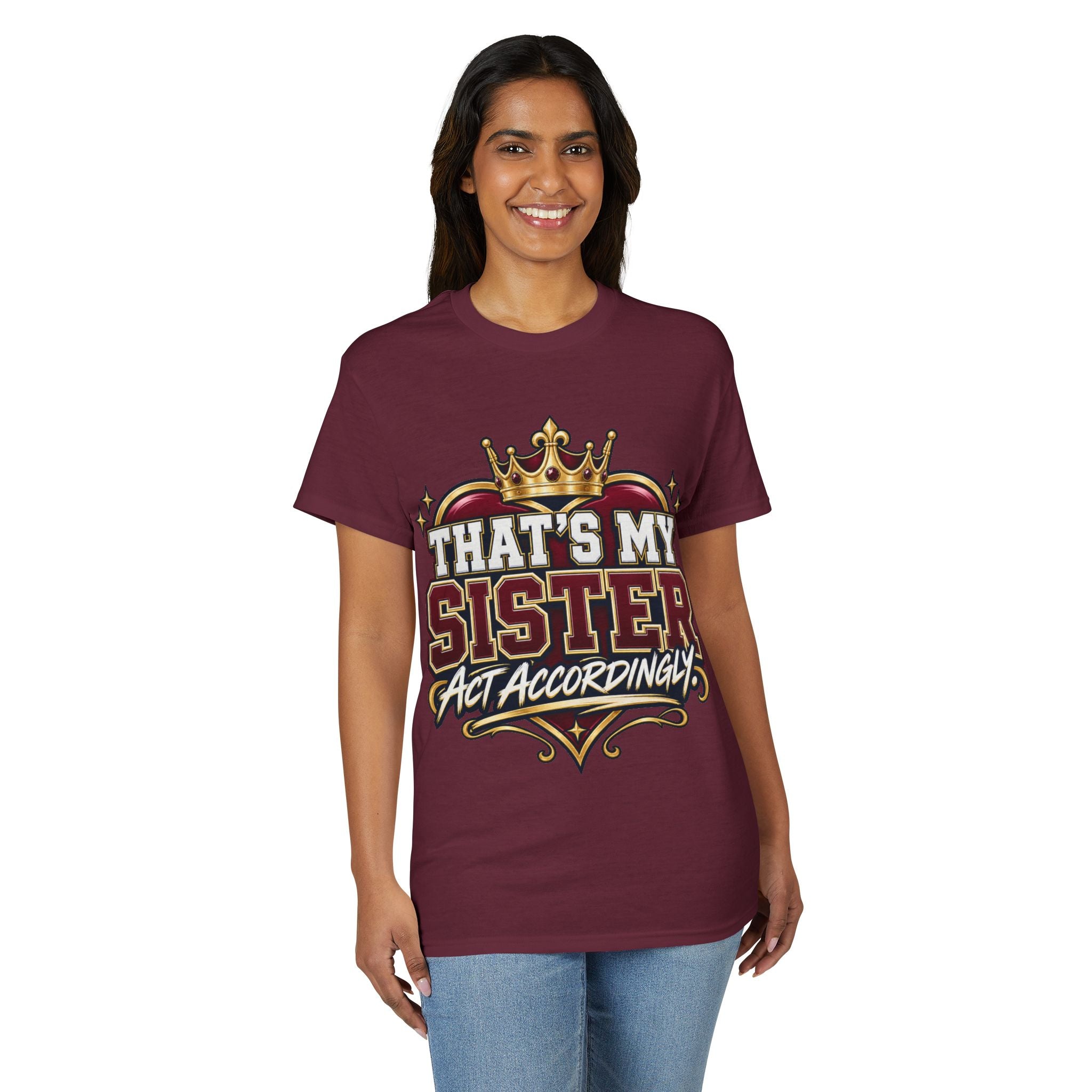 That’s My Sister T-Shirt — "Act Accordingly" Bold Sibling Statement Tee