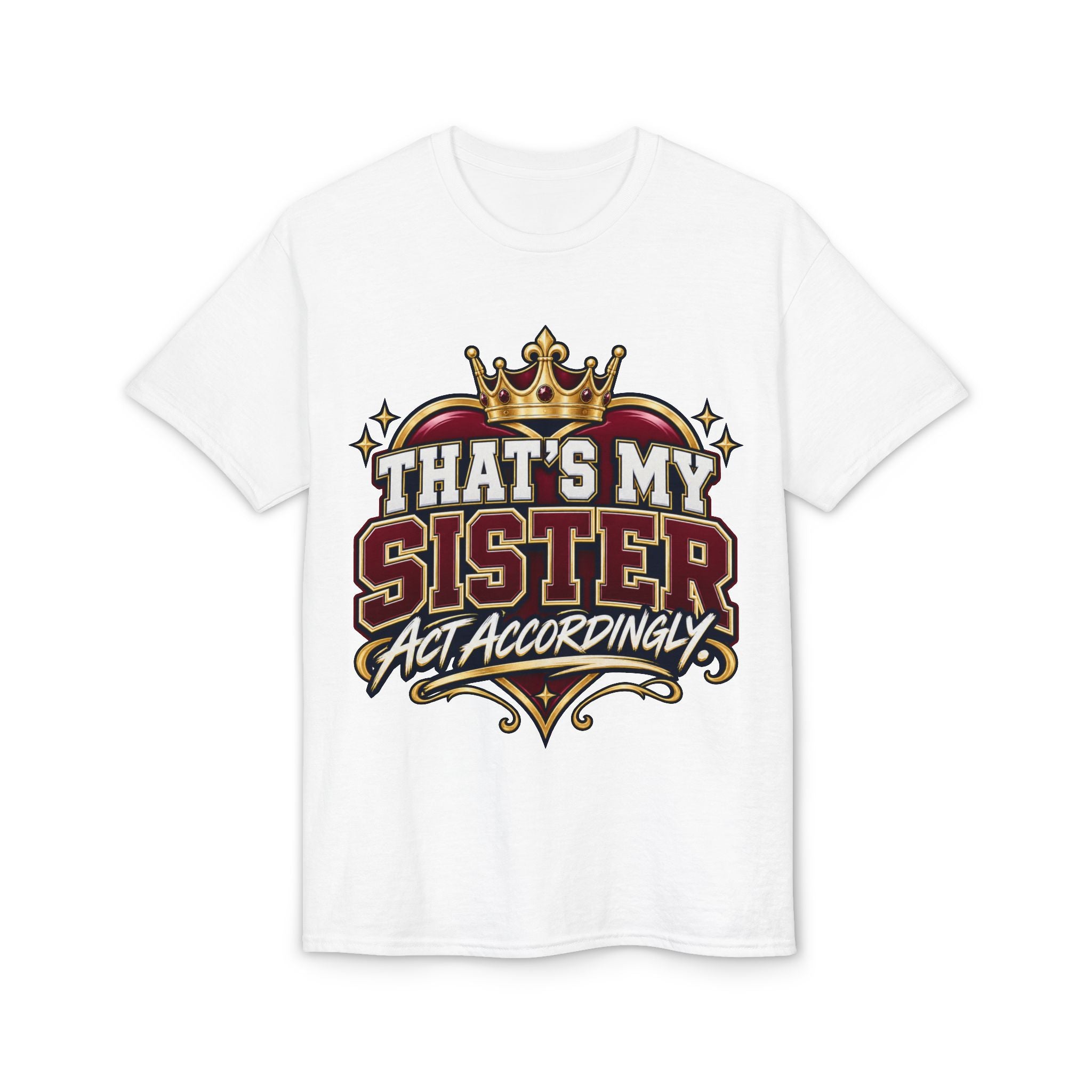 That’s My Sister T-Shirt — "Act Accordingly" Bold Sibling Statement Tee