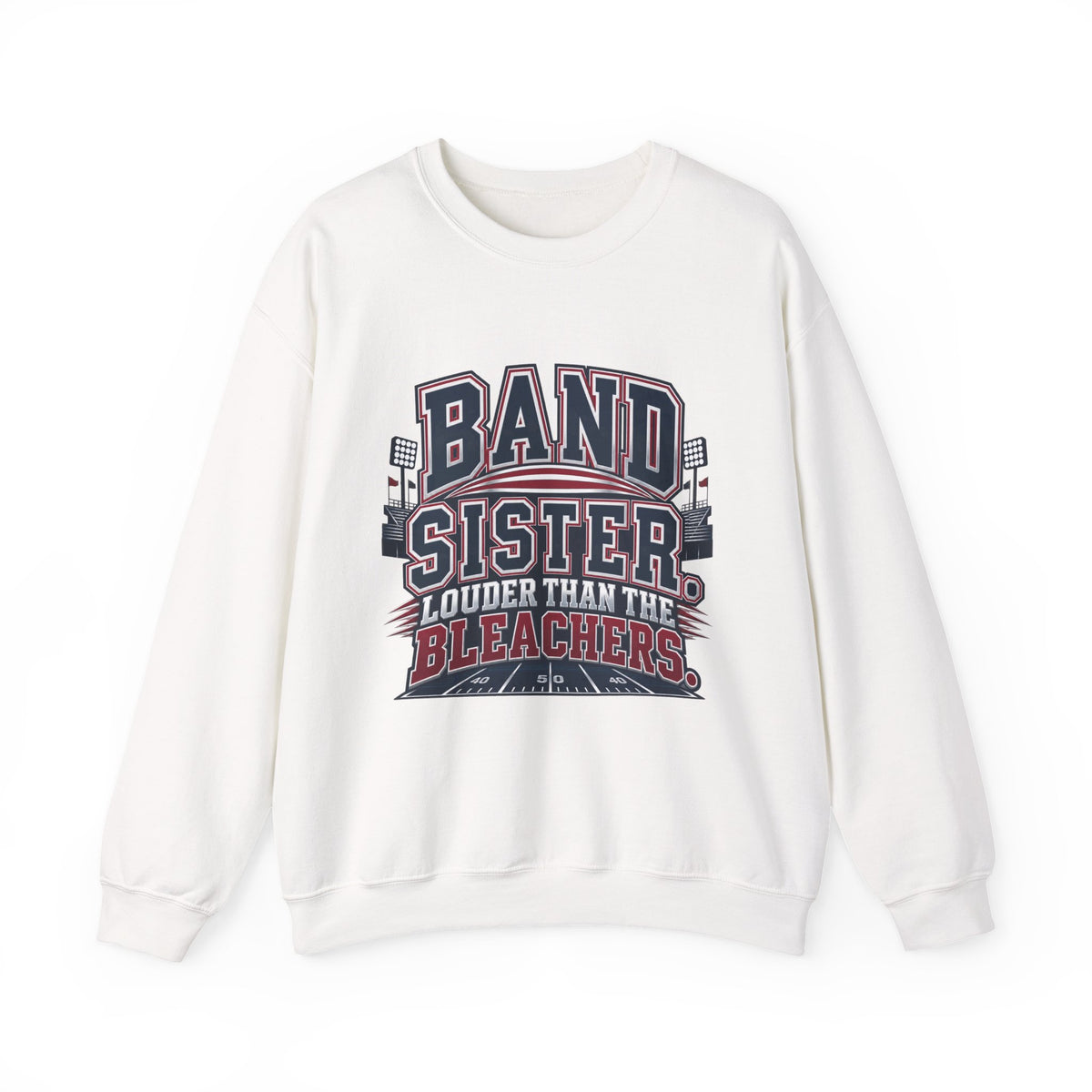 Band Sister Sweatshirt - "Louder Than The Stands" Marching Band Crewneck