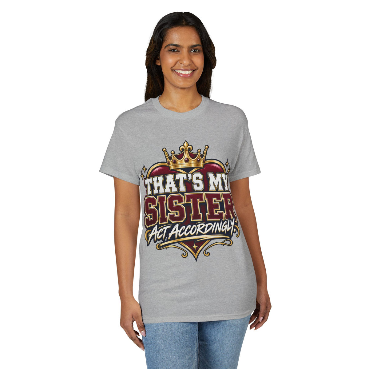 That’s My Sister T-Shirt — "Act Accordingly" Bold Sibling Statement Tee